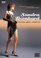 Sandra Bernhard: I'm Still Here Dammit!