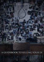 A Guidebook to Killing Your Ex