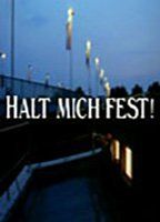 Halt mich fest!