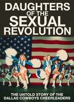 Daughters Of The Sexual Revolution: The Untold Story Of The Dallas Cowboys Cheerleaders