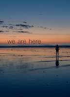 We Are Here