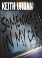 Keith Urban - Somewhere In My Car