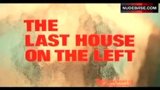 2. Sandra Cassel Boobs Scene – The Last House On The Left