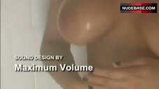 67. Shelly Martinez Washes Her Nude Body – Porn Shoot Massacre